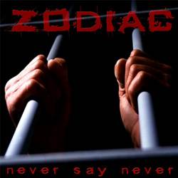 Zodiac (CZ) : Never Say Never